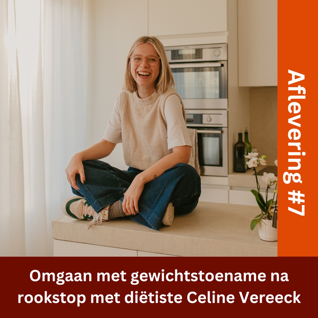 Omgaan met gewichtstoename na rookstop met diëtiste Celine Vereeck